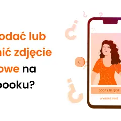 Jak zmienić avatar na Facebooku? Ilustracja pokazuje telefon z kobietą i przyciski do dodania lub zmiany zdjęcia profilowego.