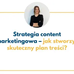 Kobieta w okularach i czarnej marynarce. Tytuł: "Strategia content marketingowa – jak stworzyć skuteczny plan treści?".