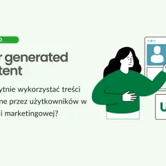 Grafika ilustruje, co to jest user generated content (UGC) – treści tworzone przez użytkowników, które można wykorzystać w marketingu.