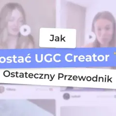 Grafika z napisem "Jak Zostać UGC Creator. Ostateczny Przewodnik" na tle zdjęć twórców.