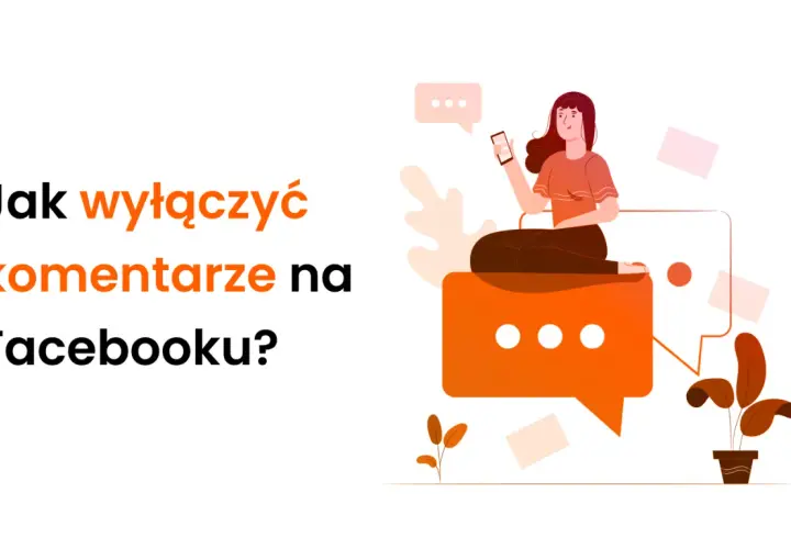 Jak wyłączyć komentarze na Facebooku? Ilustracja pokazuje kobietę z telefonem i dymki czatu, symbolizujące komunikację.