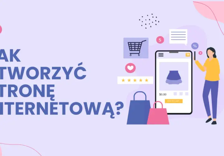 Jak stworzyć stronę internetową? Grafika przedstawia proces tworzenia sklepu online, z ikonami koszyka, serca i gwiazdek.
