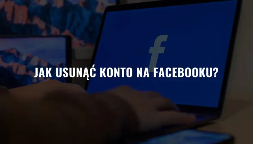 Chcesz wiedzieć, jak dezaktywować konto na Facebooku? Na ekranie laptopa widnieje logo Facebooka i pytanie "Jak usunąć konto na Facebooku?".