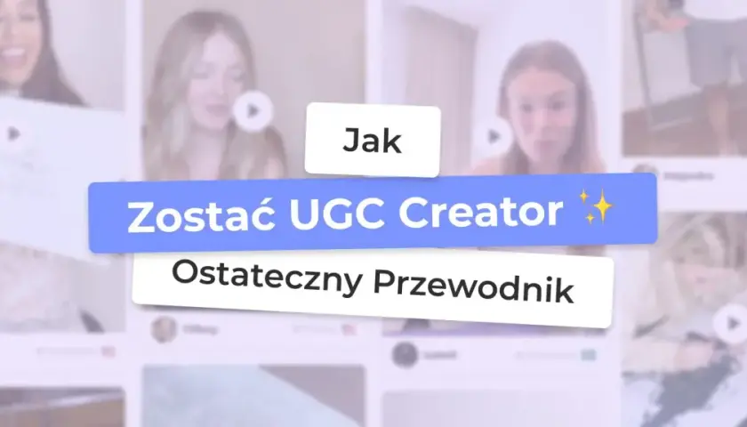 Grafika z napisem "Jak Zostać UGC Creator. Ostateczny Przewodnik" na tle zdjęć twórców.