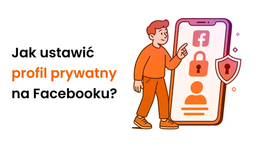 Chcesz wiedzieć, jak ustawić profil prywatny na Facebooku? Ilustracja pokazuje mężczyznę wskazującego na ekran telefonu z ikonami Facebooka, kłódki i użytkownika.