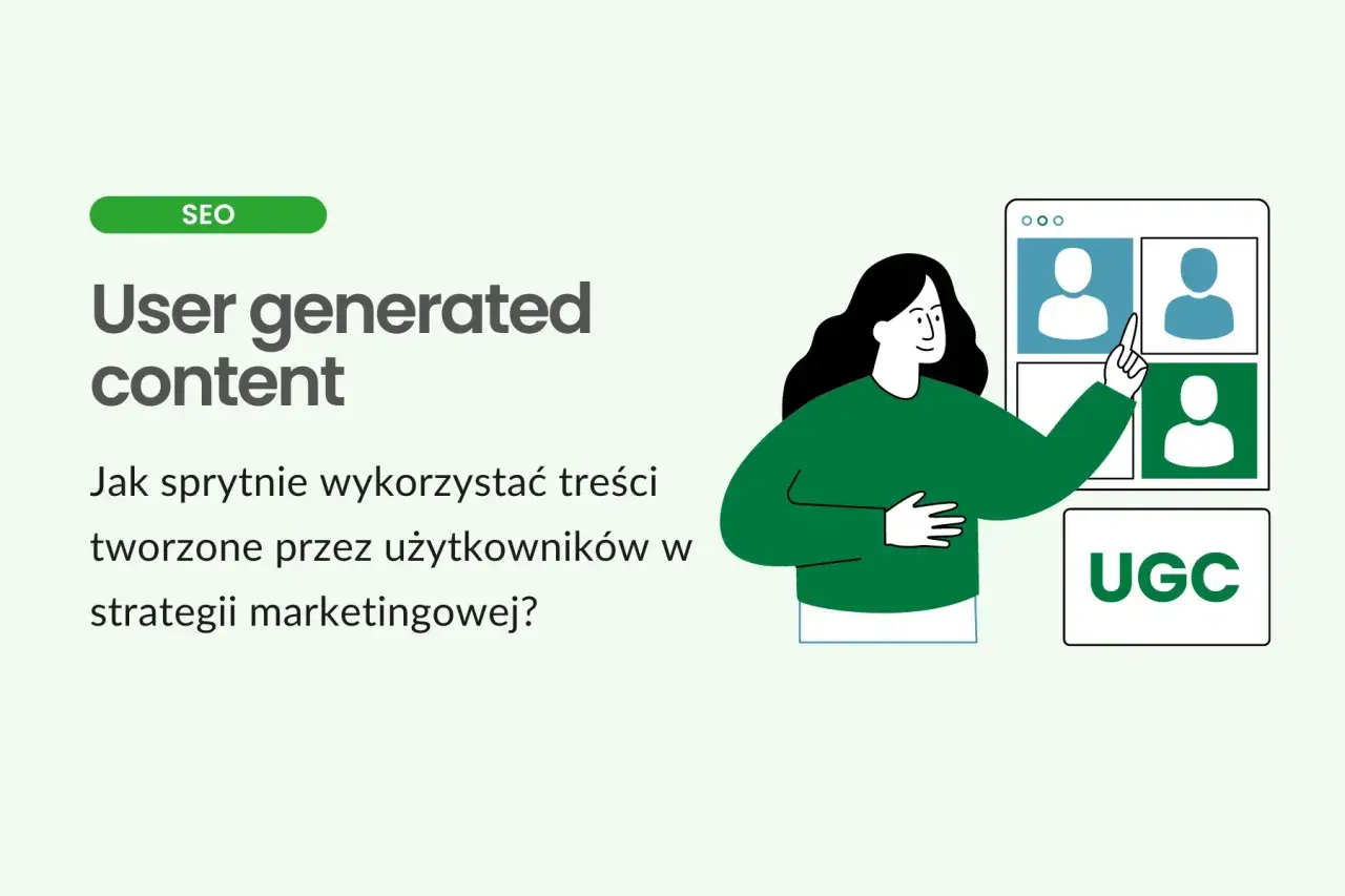 Grafika ilustruje, co to jest user generated content (UGC) – treści tworzone przez użytkowników, które można wykorzystać w marketingu.
