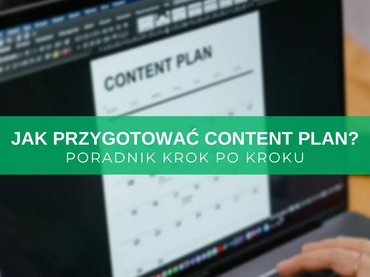 Zbliżenie na ekran laptopa z widocznym dokumentem "CONTENT PLAN" i zielonym paskiem z tekstem.