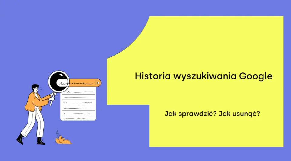Jak sprawdzić historię przeglądarki Google Chrome? Szybki poradnik